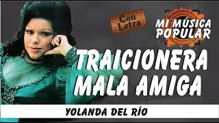 Traicionera Mala Amiga - Yolanda Del Río - Con Letra (Video Lyric)