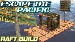 Raft Build | Escape The Pacific Gameplay | EP2