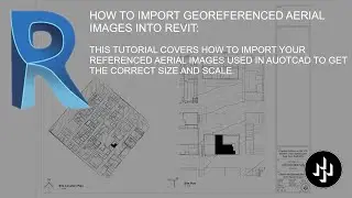 HOW TO IMPORT GEOREFERENCED AERIAL IMAGES INTO REVIT