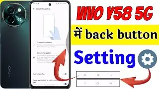 Vivo y58 5g back button setting | Vivo y58 5g me navigation buttons change kaise kare