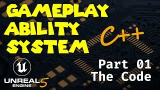 [UE5 - C++] Gameplay Ability System in Unreal Engine 5 - Part 01 - The Code