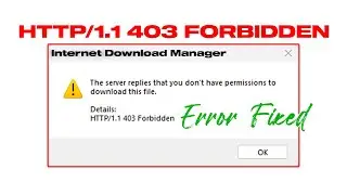 Fix IDM - http/1.1 403 Forbidden Error