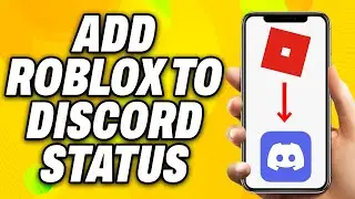 How To Add Roblox To Discord Status (2024) - Quick Fix