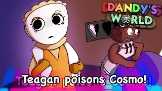 🌈Teagan poisons Cosmo! || Dandy's world run