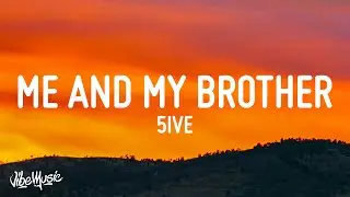 5ive - Me And My Brother (Lyrics) Who Im gon call when its time to ride