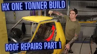 HX One Tonner Build - Repairing the Roof Part 1