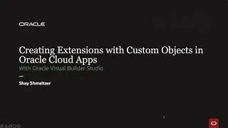 Create Oracle SaaS Extensions with Custom Objects and Visual Builder