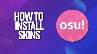 How To Install Skins In Osu! Tutorial