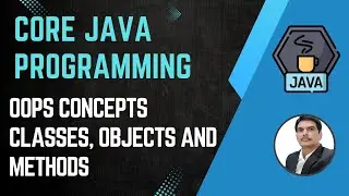 Session 10- Java OOPS Concepts - Class, Object & Methods | Java & Selenium | 2024 New series