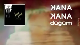 Kana Kana - Düğüm (Lyric Video)