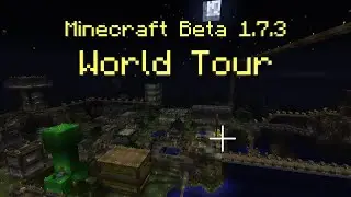 Minecraft Beta 1.7.3 Updated World Tour (August 2024)