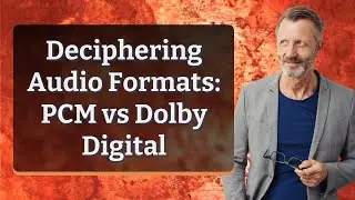 Deciphering Audio Formats: PCM vs Dolby Digital