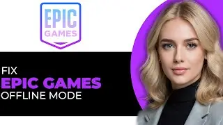 Quickly Fix Epic Games Offline Mode (UPDATED WAY!)