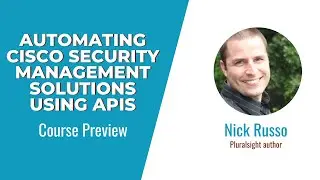 Automating Cisco Security Management Solutions Using APIs Course Preview