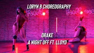 Loryn B Choreography | Drake - A Night Off ft. Lloyd