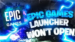 Fix Epic Games Launcher Wont Open Problem | Fix Epic Games Not Open Error Windows 11/10/8/7