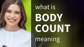 Body count | meaning of BODY COUNT