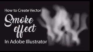 Smoke Vector Illustrator Tutorial - How to Create Smoke Effect