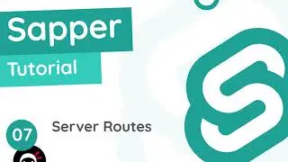 Sapper Tutorial #7 - Server Routes