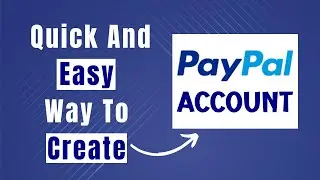 Learn Easily How To Create Paypal Account