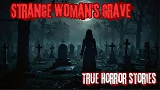 True Horror stories：Female stranger's grave