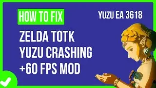 🔔 Zelda TOTK Yuzu EA 3609 | How To Fix Crashing + 60 Fps mod | PC