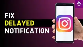 How to Fix Instagram Delayed Notifications in 2024?