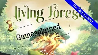 Living Forest Gamesplained - Part 1