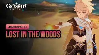 Lost in the Woods | Genshin Impact 5.0