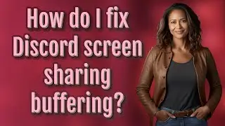 How do I fix Discord screen sharing buffering?