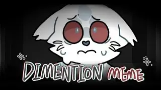 dimension meme (flashing/gore warning) || flipaclip