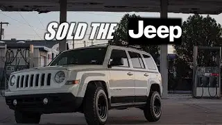 THE LIFTED JEEP PATRIOT IS SOLD | WHY I HAVEN'T BEEN UPLOADING...