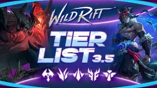 ¡LA TIER LIST DE WILD RIFT EN EL 3.5! LOS MEJORES CAMPEONES PARA CADA POSICION | Navalha - Wild Rift