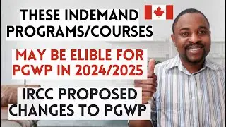Top In-demand Programs & Jobs in Canada That May be Eligible for PGWP| IRCC Proposed Changes to PGWP