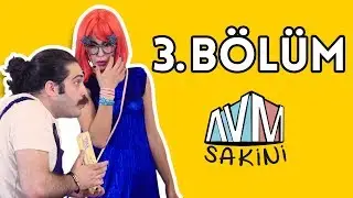 AVM Sakini - 3. Bölüm