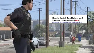 GTA V | LSPDFR | Tutorial | How to Install and Operate Cop Holster | Kind of a Fail