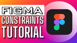 How to Use Constraints in Figma (How to Use Figma Constraints)