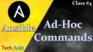 Ansible Tutorial Class 4 | Ansible Ad-hoc Commands | Tech Arkit