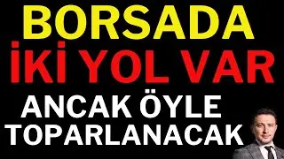 Borsada İki Yol Var ! Ancak Öyle Toparlanır, Borsa, Dolar, Altın