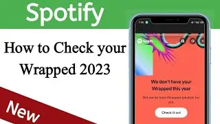 How to See Spotify Wrapped 2023 | How to get Spotify Wrapped 2023 | How to Check Spotify Wrapped