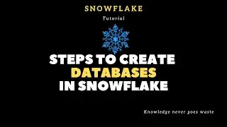 Snowflake Tutorial || How to create a database in snowflake