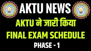 AKTU NEWS | Final Exam Schedule | B Tech | MBA | B.Pharma | M.Pharma etc.  Phase 1 @apniekaksha