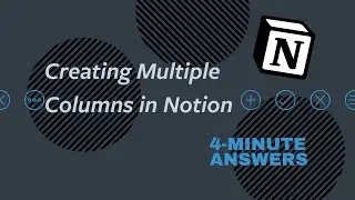 Creating MULTIPLE COLUMNS In Notion | Notion Tutorial