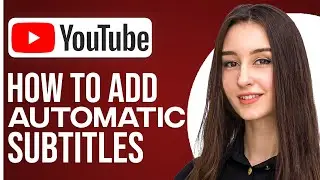 How To Add Automatic Subtitles In YouTube Videos