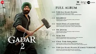 Gadar 2 - Full Album | Sunny Deol, Ameesha Patel, Utkarsh Sharma | Mithoon & Uttam Singh