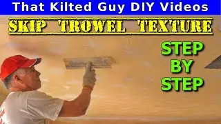 Skip Trowel Drywall Texture- DETAILED How To for Novices