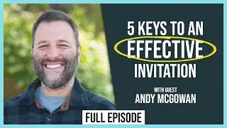 5 Keys to an EFFECTIVE Gospel Invitation (ft. Andy McGowan) // The Greg Stier Youth Ministry Podcast