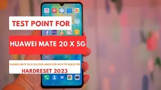 TEST POINT FOR HUAWEI MATE 20 X 5G|EVR-N29 EVR-ANOO| TO ERASE|REMOVE FRP|HARDRESET 2023 