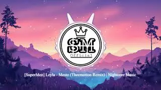 Leyla - Mesto (Theemotion Remix) | SuperMeo Official