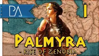 RISE OF PALMYRA - Empire Divided DLC - Total War: Rome 2 - Palmyra Campaign #1